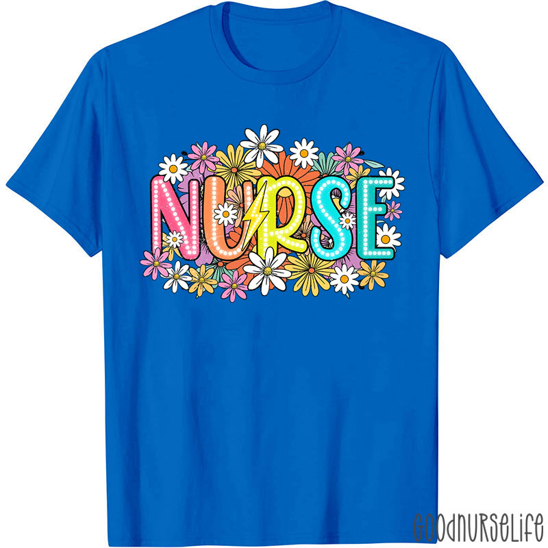 Wild Flowers Nurse Nurse Life T-Shirt