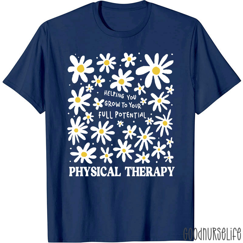 Helping You Grow To Your Full Potential Physical Therapy T-Shirt
