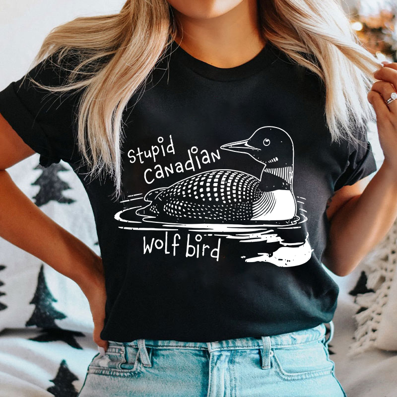 Stupid Canadian Wolf Bird T-shirt