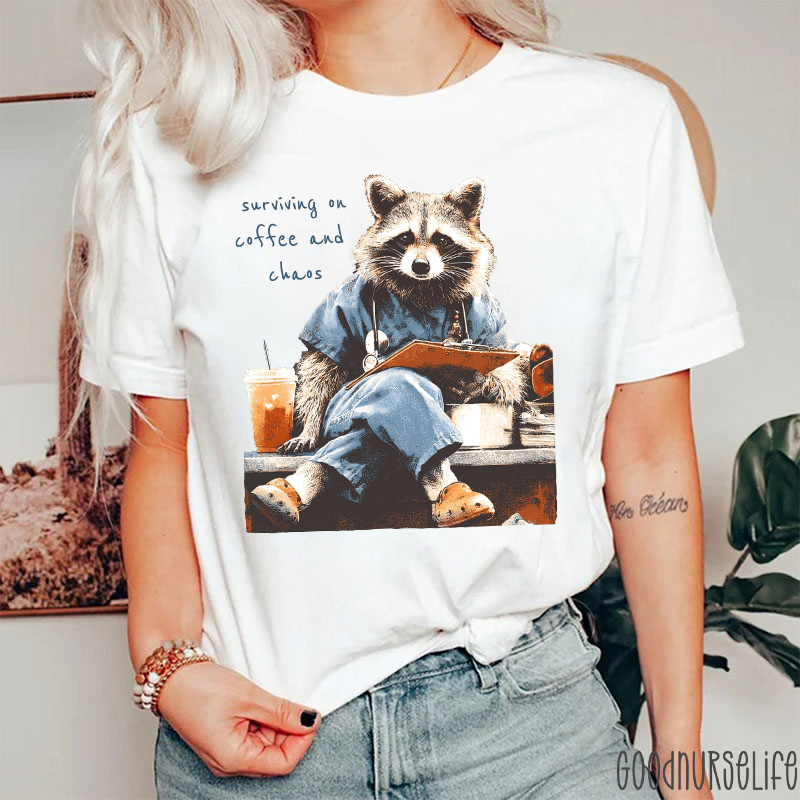 Surviving On Coffee And Chaos Nurse T-Shirt