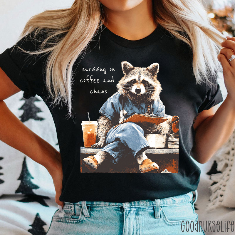 Surviving On Coffee And Chaos Nurse T-Shirt