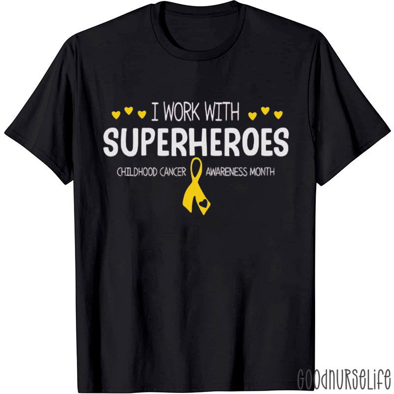 I Work With Superheroes Childhood Cancer Awareness Month T-Shirt