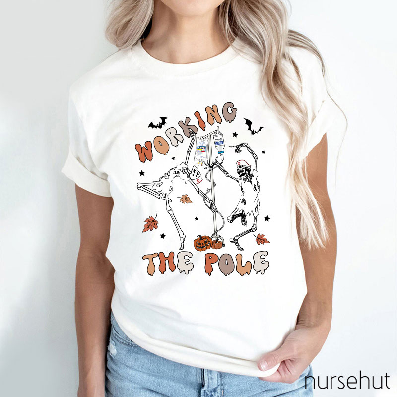Working The Pole Nurse T-Shirt