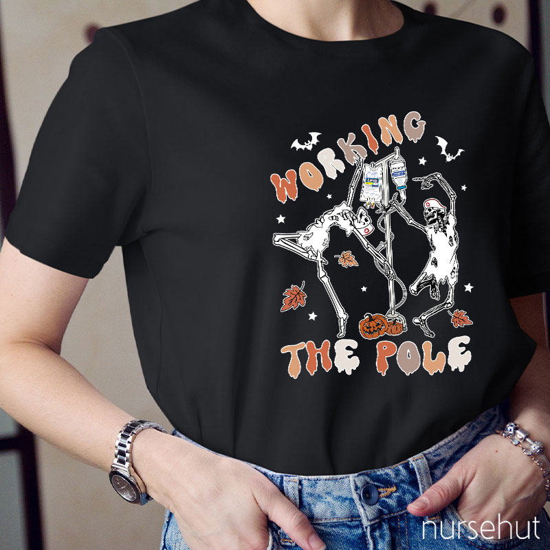Working The Pole Nurse T-Shirt