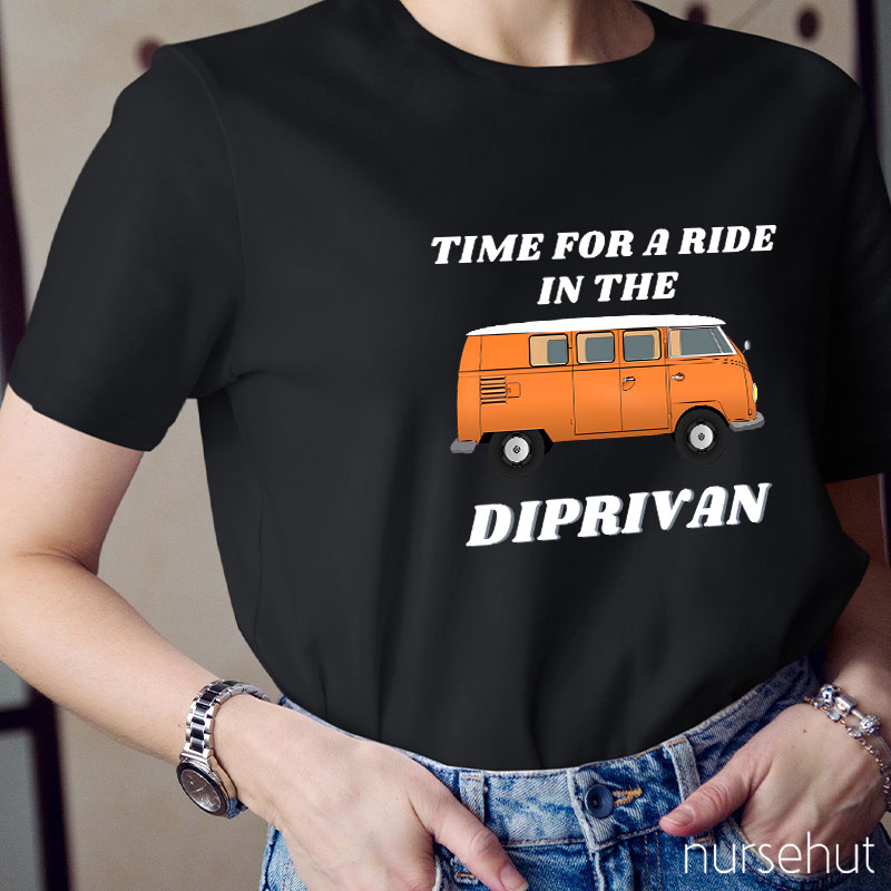 Time For A Ride In The Diprivan Nurse T-Shirt