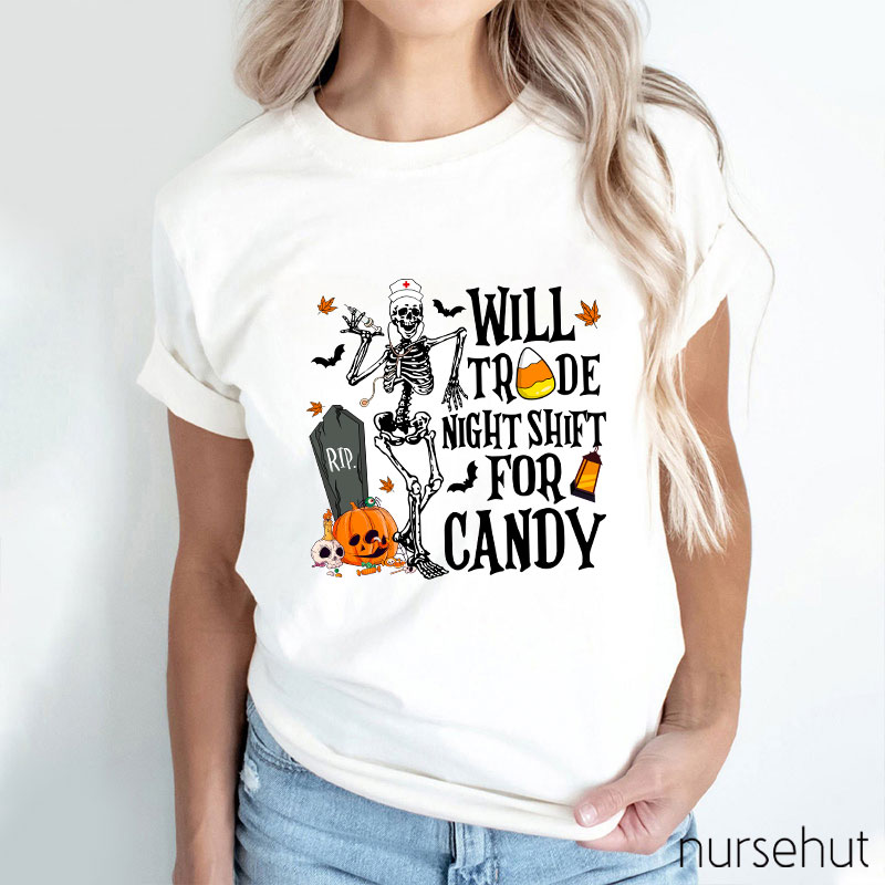 Will Trade Night Shift For Candy Nurse T-Shirt