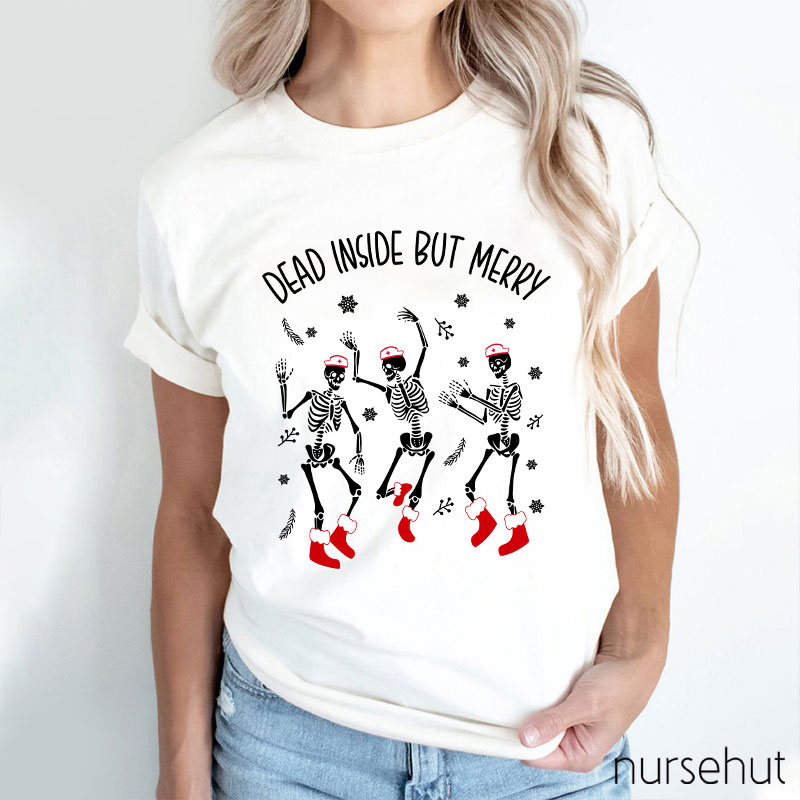 Dead Inside But Merry Nurse T-Shirt
