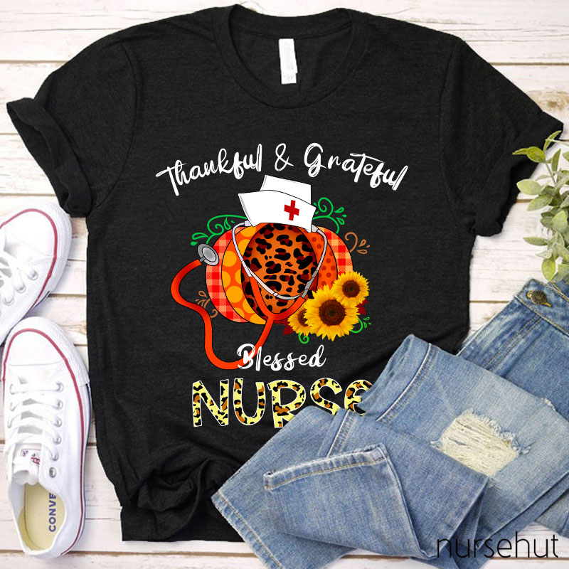 Thankful Grateful And Blessed Nurse T-Shirt