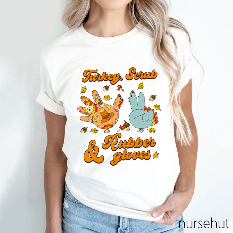 Turkey Scrub And Rubber Gloves Nurse T-Shirt