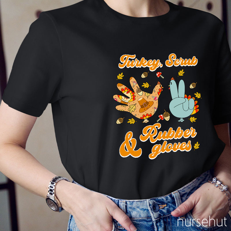 Turkey Scrub And Rubber Gloves Nurse T-Shirt