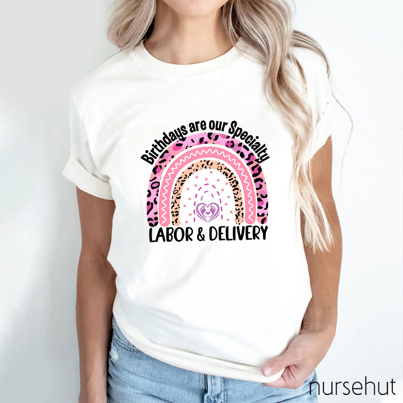 Personalized Job Title Birthdays Are Our Specialty Labor And Delivery Nurse T-Shirt