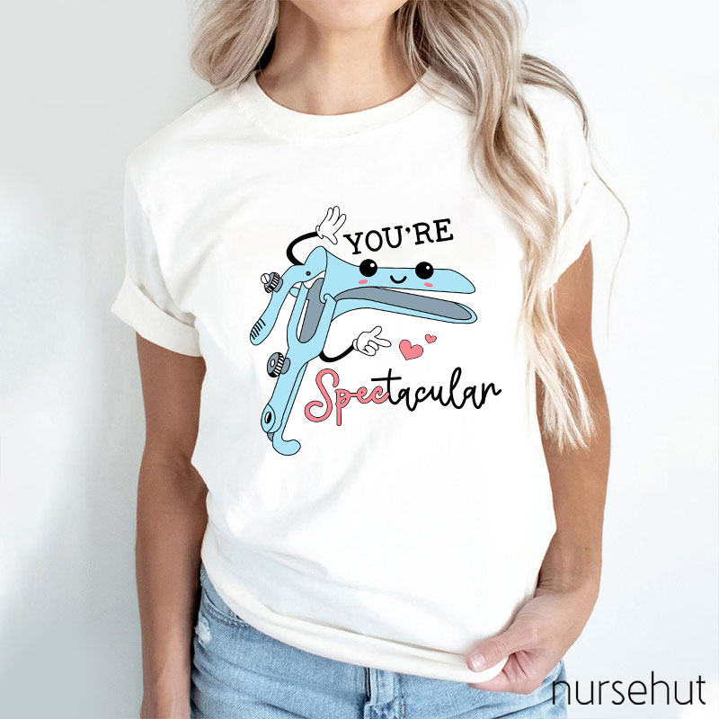 You're Spectacular Nurse T-Shirt