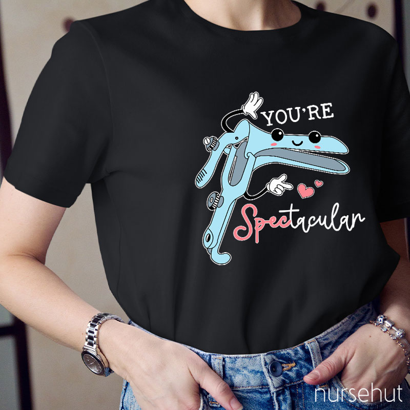You're Spectacular Nurse T-Shirt