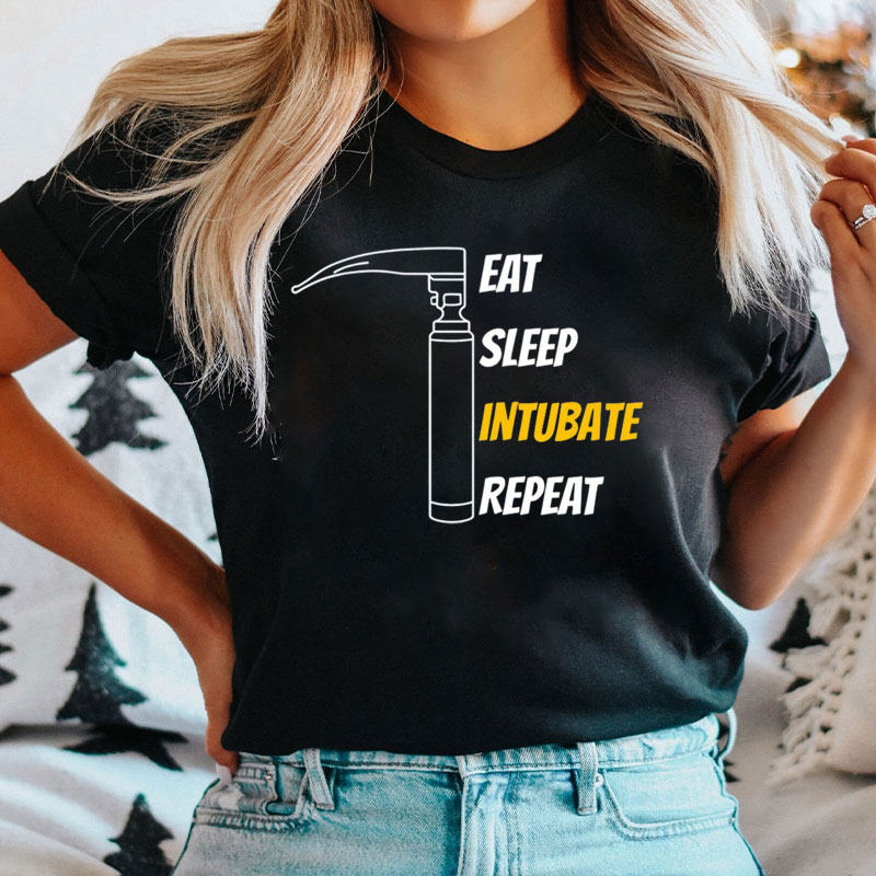 Eat Sleep Intubate Repeat Nurse T-Shirt