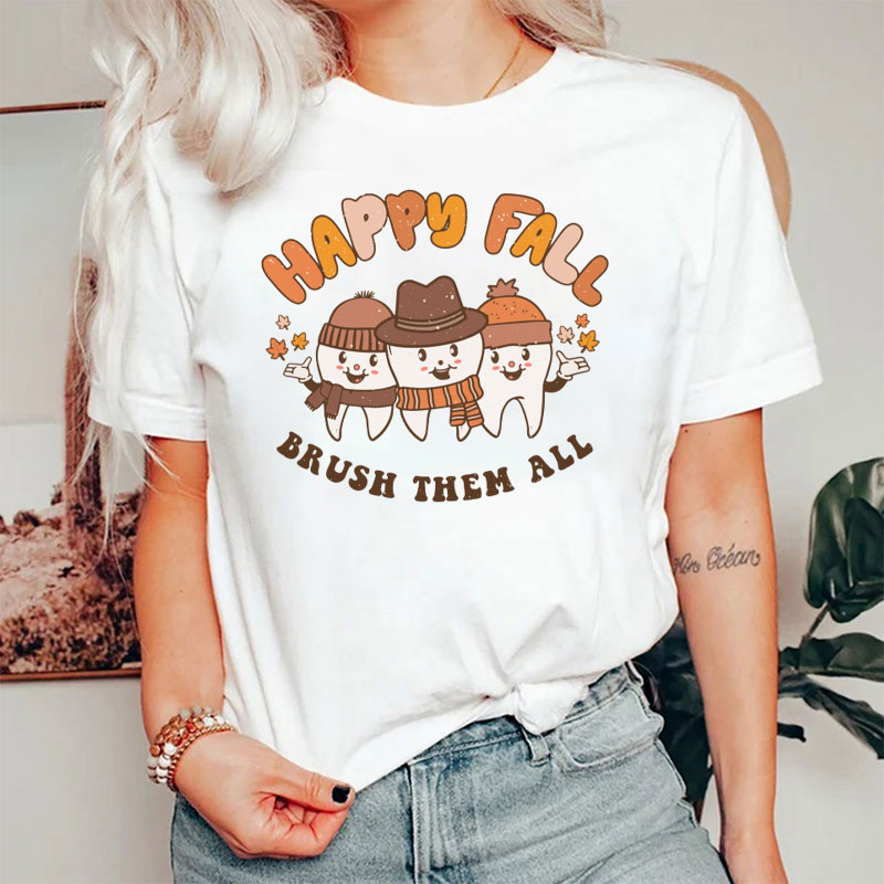 Happy Fall Brush Them All Dental T-Shirt