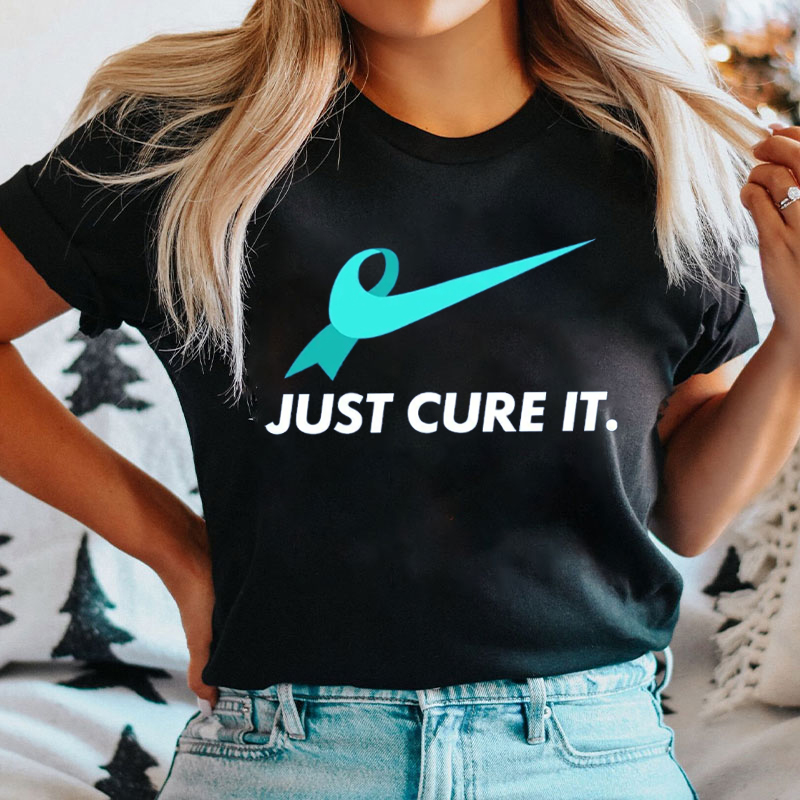 Teal Ribbon Just Cure It T-shirt