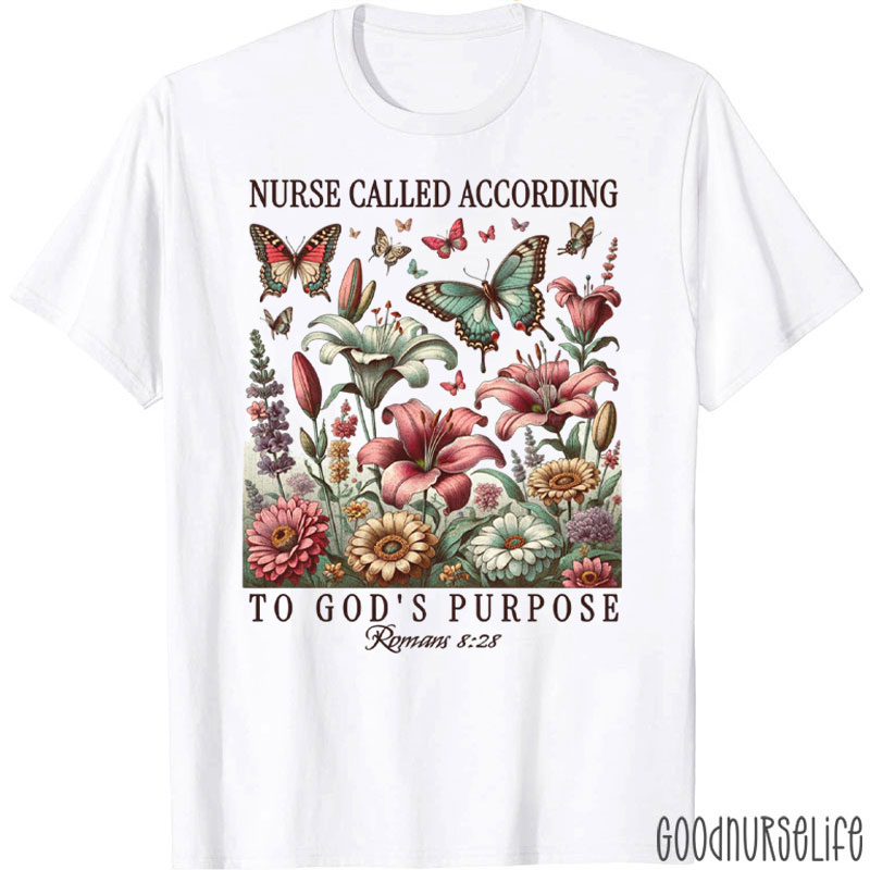 Called According To God's Purpose Butterfly Flowers Nurse T-Shirt