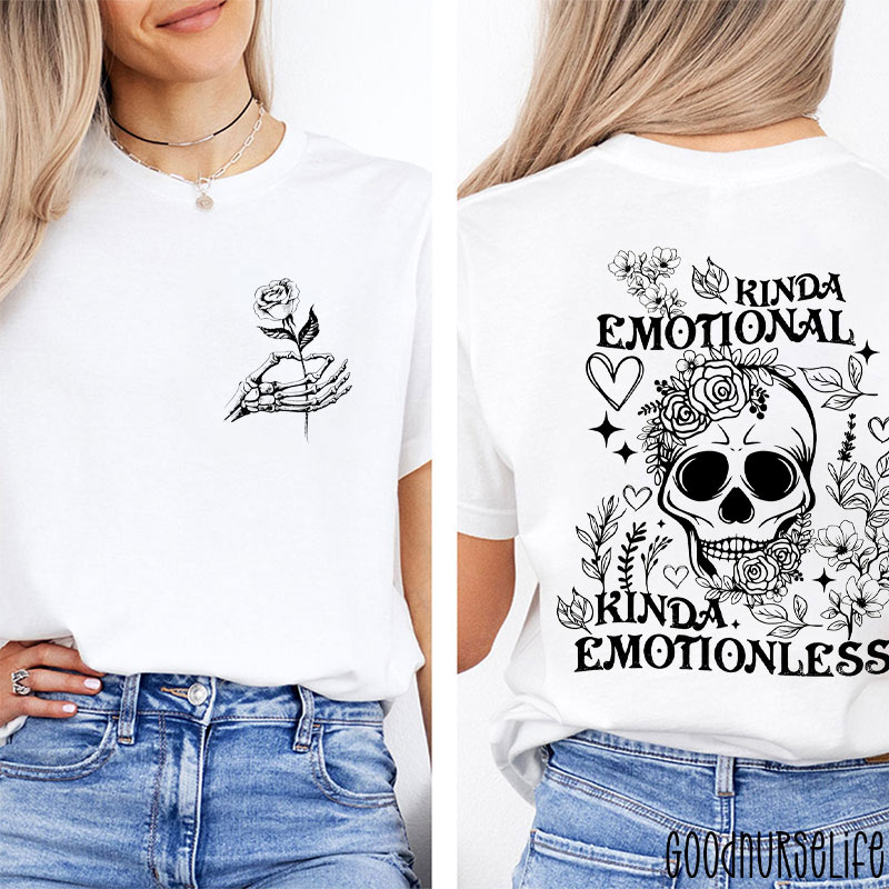 Skull Kinda Emotional And Kinda Emotionless Nurse Two Sided T-Shirt