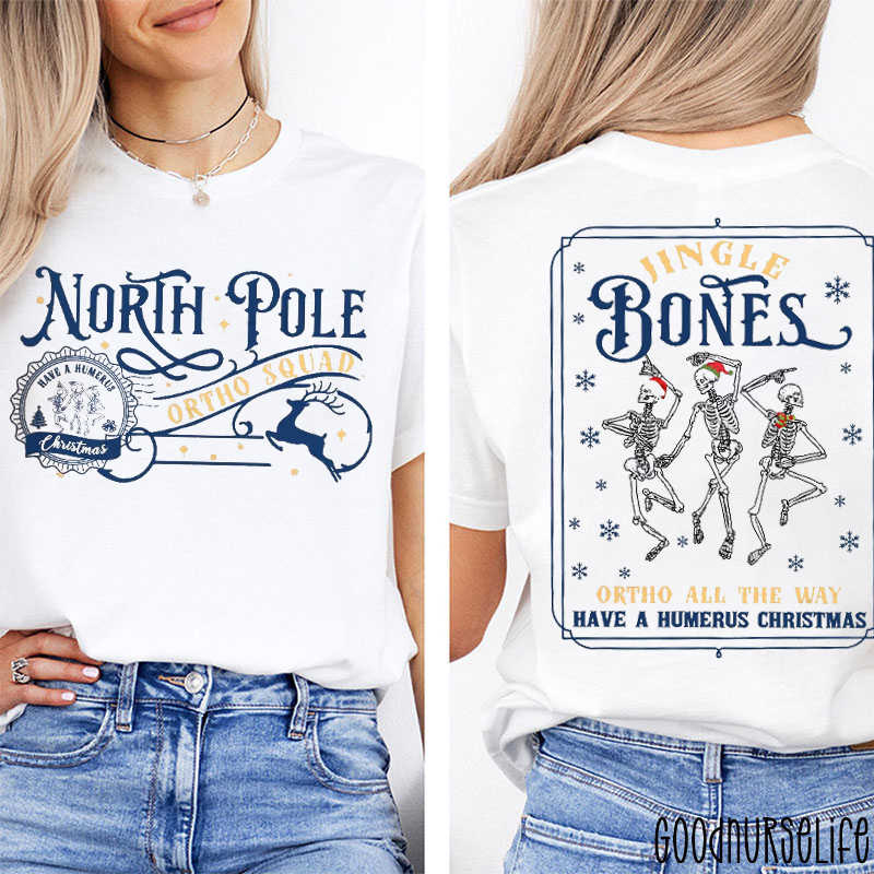 North Pole Ortho Squad Two Sided T-Shirt