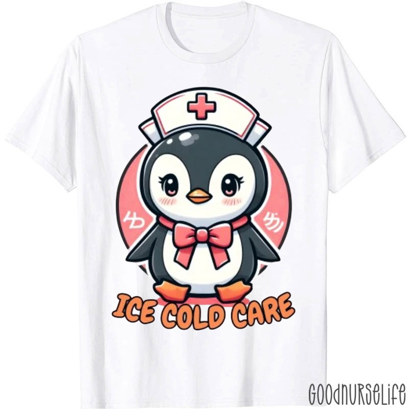 Cute Penguin Ice Cold Care Nurse T-Shirt