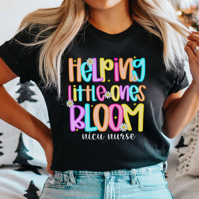 Helping Little Ones Bloom Floral NICU Nurse T-Shirt