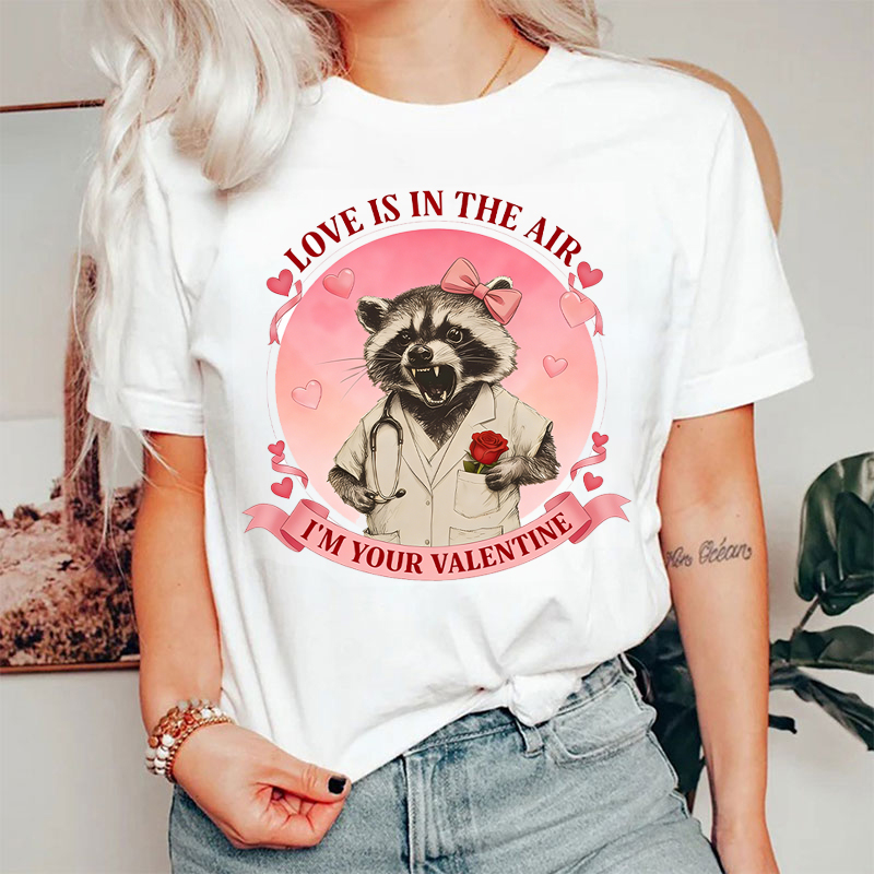 Love Is In The Air I'm Your Valentine Raccoon Nurse T-shirt