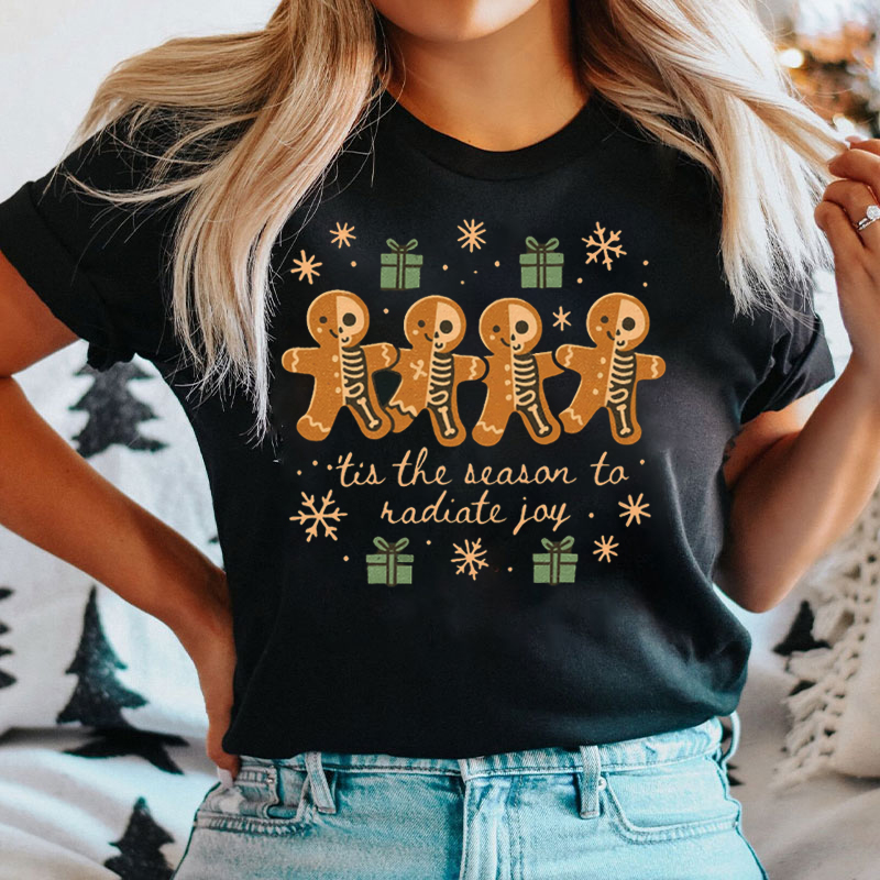 Gingerbread Man Skeleton Tis The Season To Radiate Joy T-Shirt
