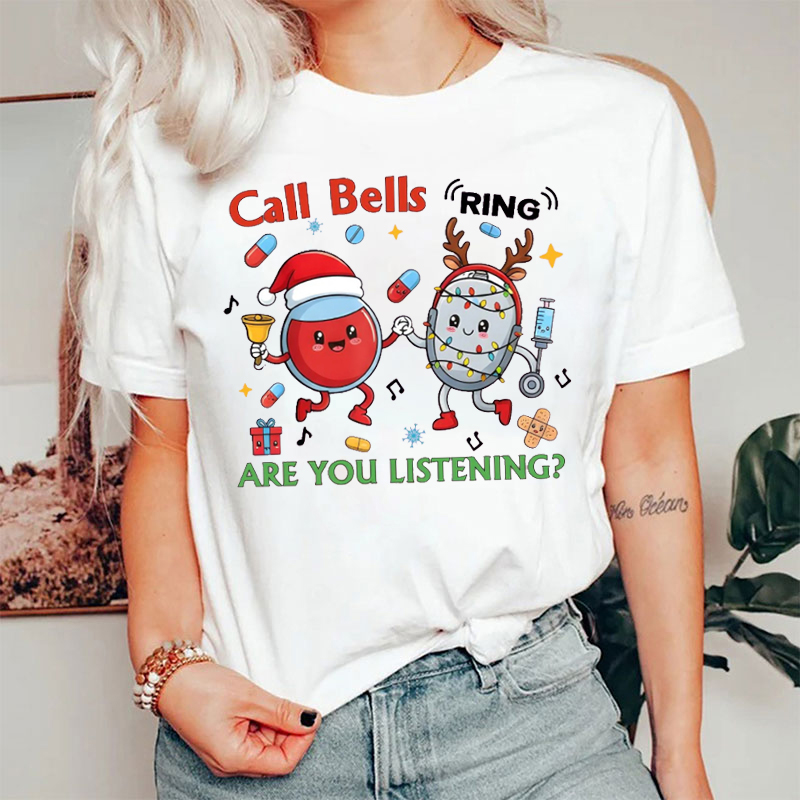 Call Bells Ring Are You Listening T-Shirt