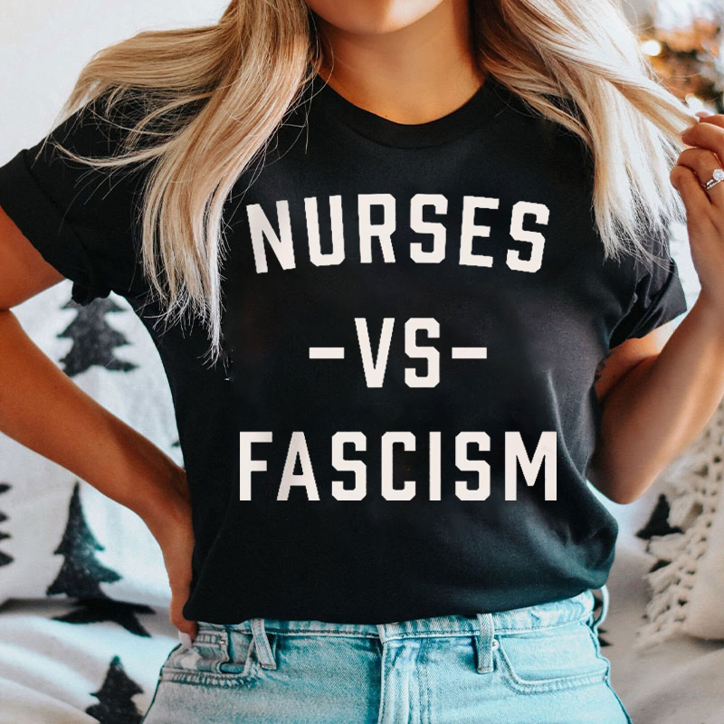 Nurses VS Fascism Nurse T-shirt