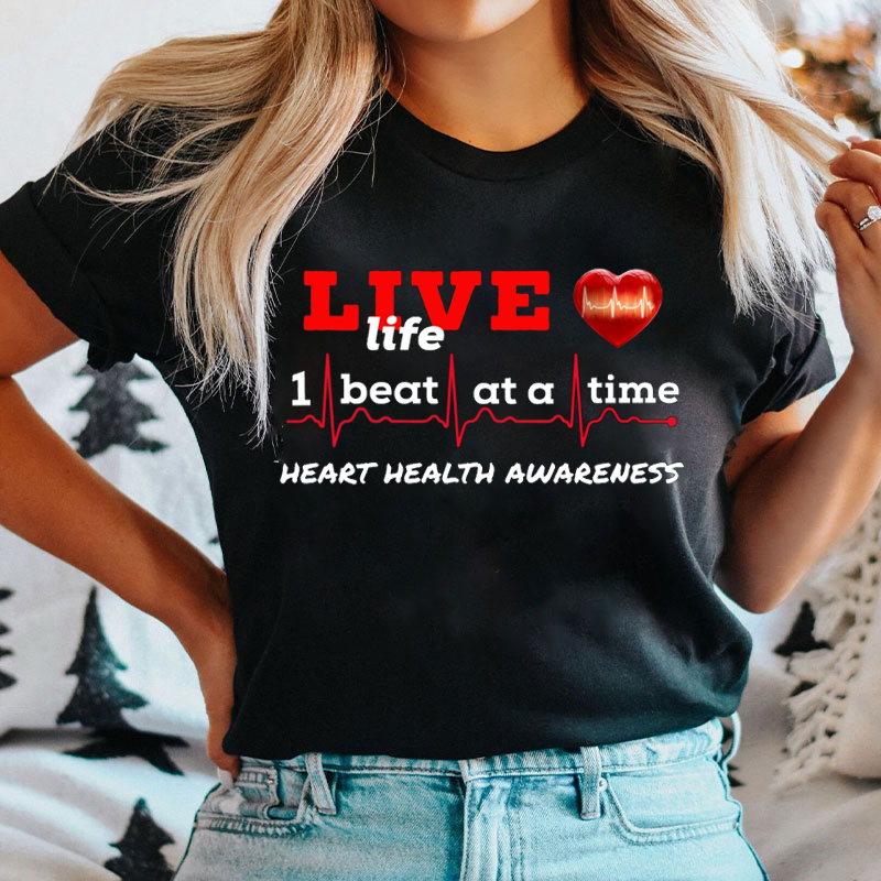Live Life 1 Beat At A Time T-shirt