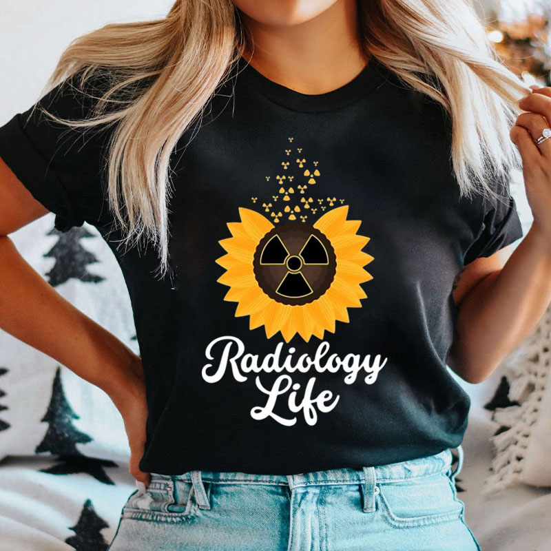 Radiology Life Sunflower Radiographer Tech X-Ray Rad Tech T-Shirt