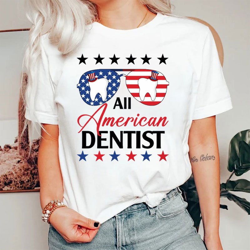 Funny All American Dentist 4th Of July T-Shirt