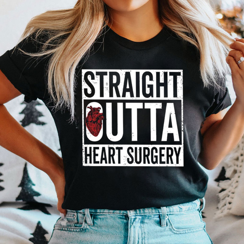 Straight Outta Heart Surgery T-shirt