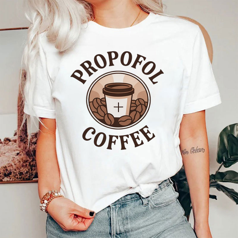 Propofol Coffee Nurse T-Shirt