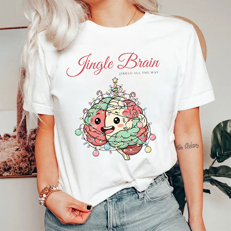 Jingle Brain Jingle All The Way T-Shirt