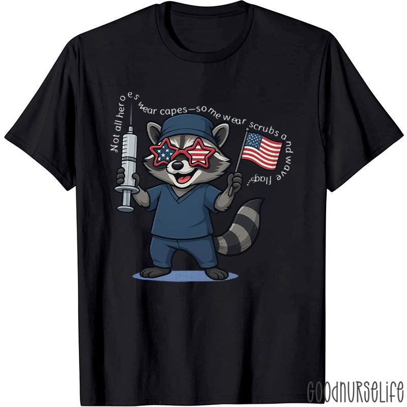 Not All Heroes Wear Capes Some Wear Scrubs Nurse T-Shirt