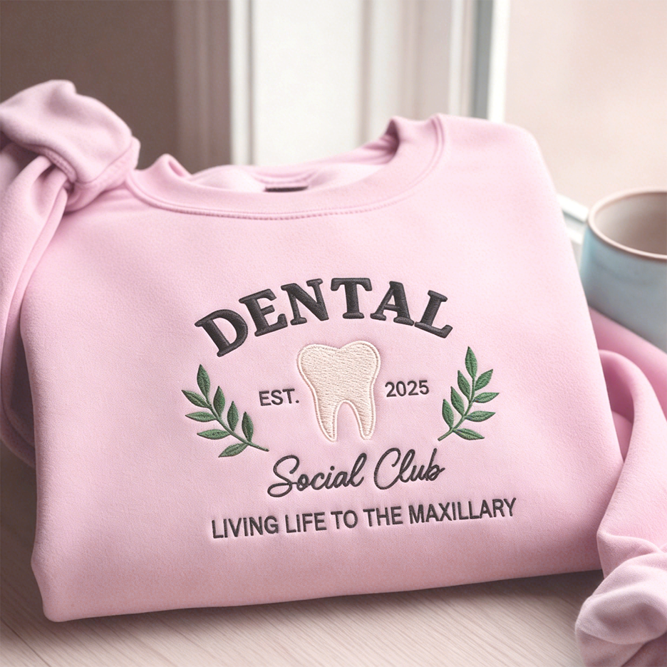 Embroidered Personalized Year Dental Social Club Living Life To The Maxillary Sweatshirt