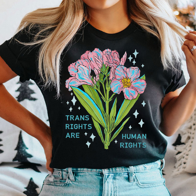 Trans Rights Are Human Rights Flower T-shirt