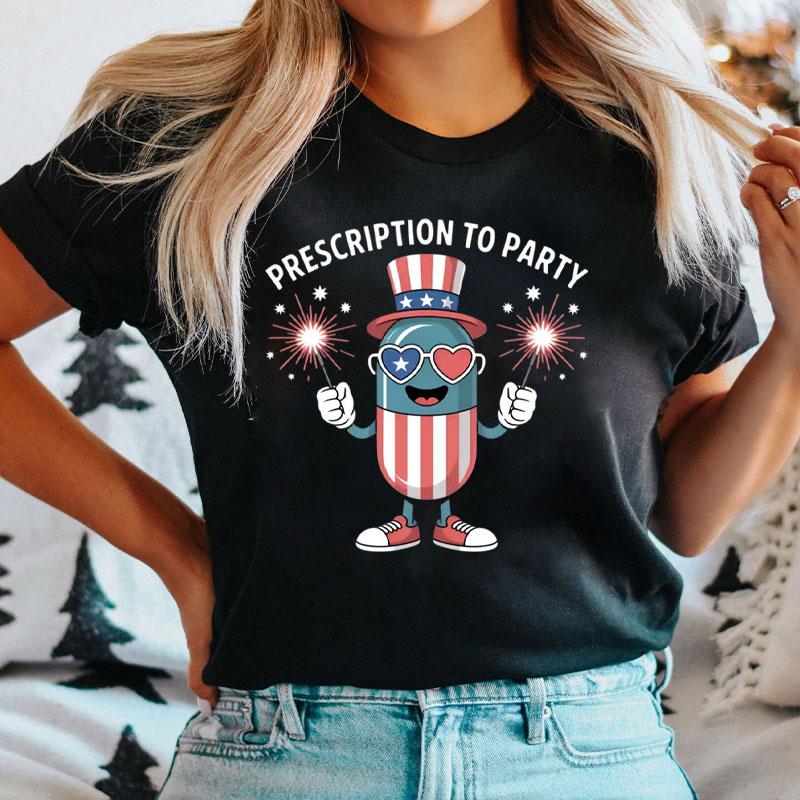 4th Of July Prescription To Party Pharmacy Independence Day T-Shirt
