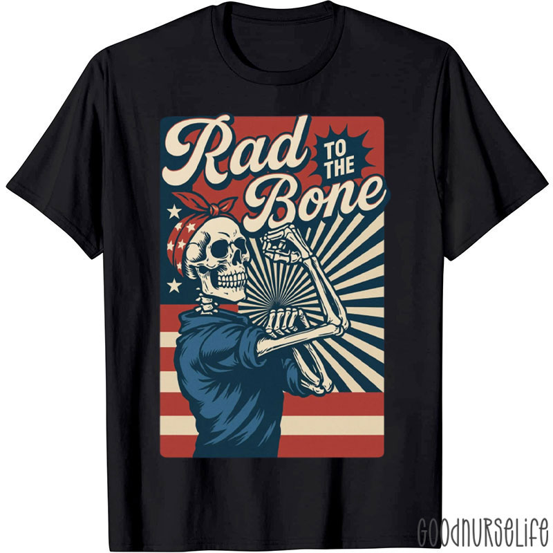 Rad To The Bone Radiology 4th Of July Skeleton X-ray Tech T-Shirt