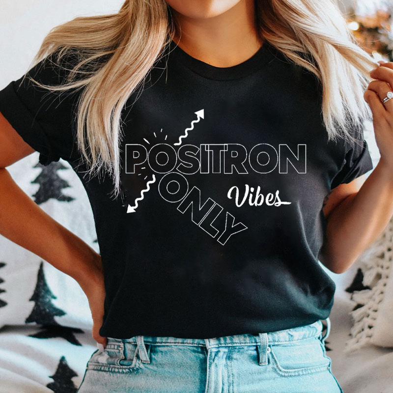 Positron Only Vibes T-shirt