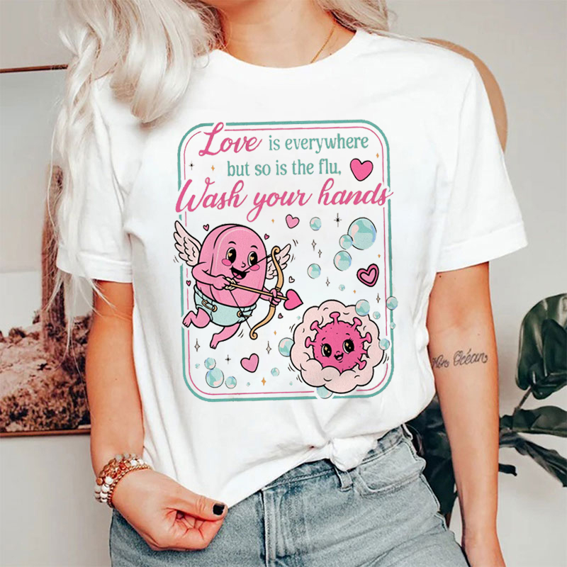 Love Is Everywhere But So Is The Flu Humor Valentine T-shirt