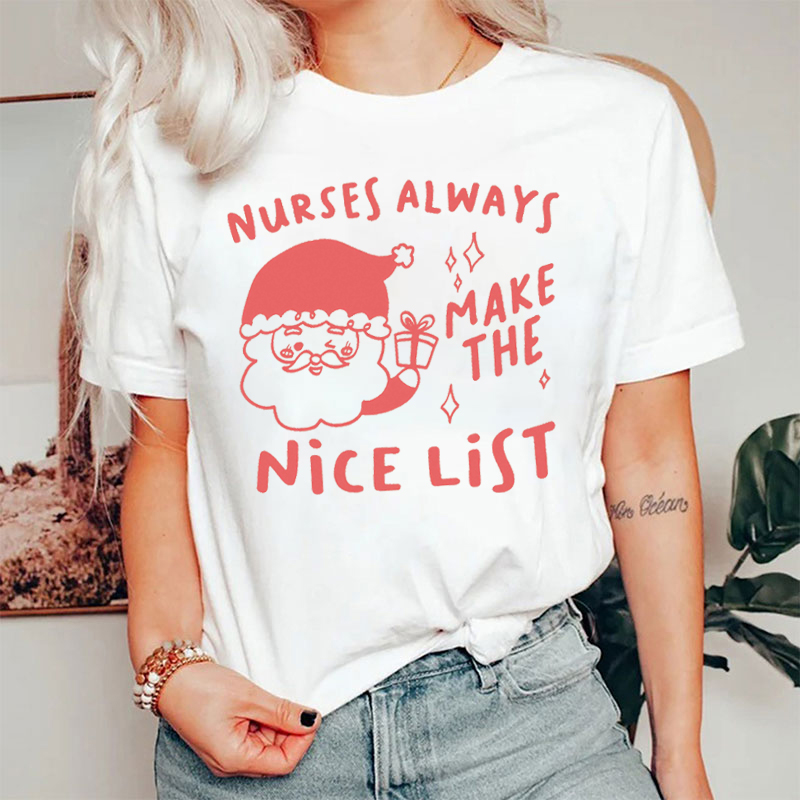 Nurses Always Make The Nice List Santa Is Watching You Nurse T-Shirt