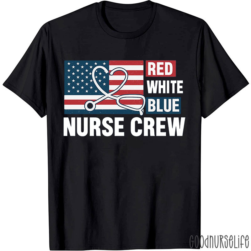 Red White Blue Nurse Crew Nurse T-Shirt