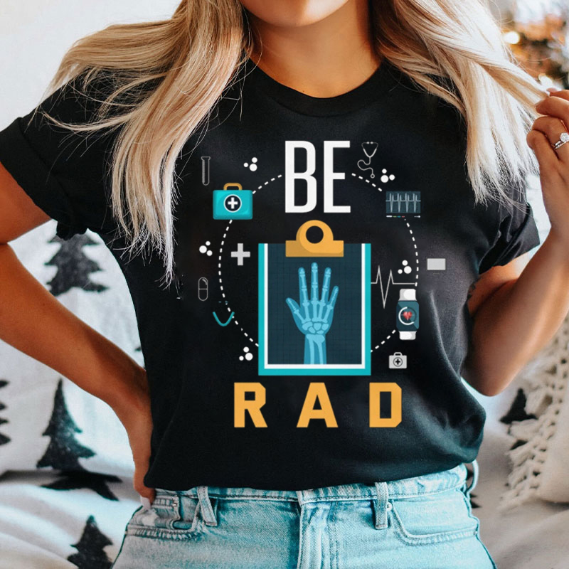 Be Rad Radiology T-shirt