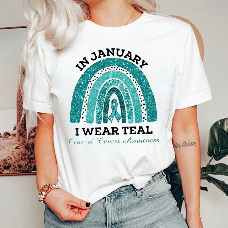 In January I Wear Teal Cervical Cancer  Awareness T-Shirt