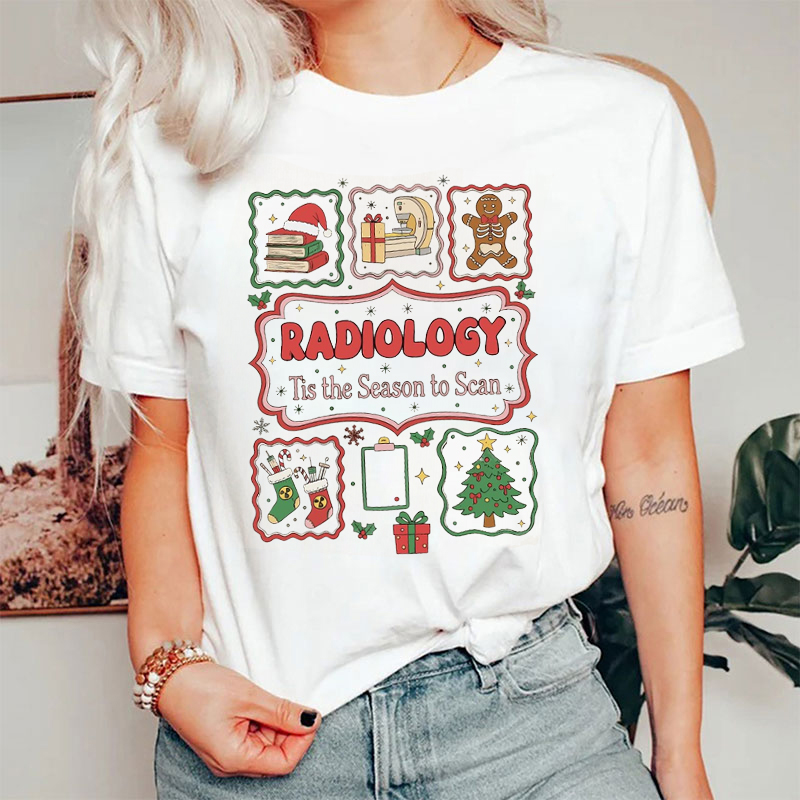 Tis The Season To Scan Radiology T-Shirt