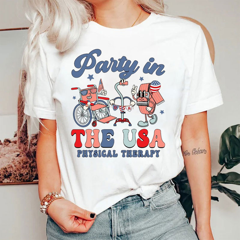 Funny Party In The USA Physical Therapy T-Shirt