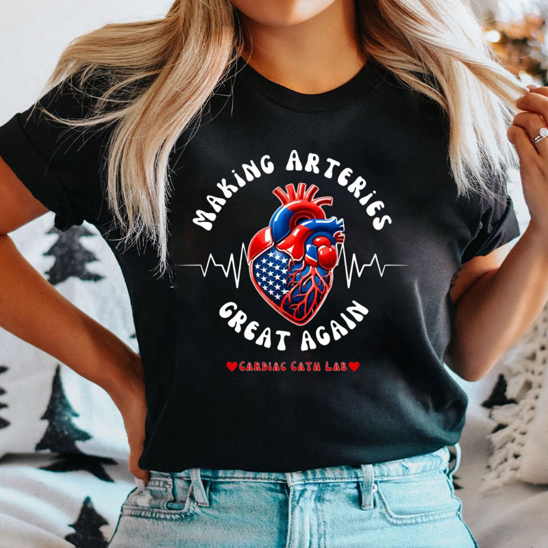 Making Arteries Great Again Cardiac Cath Lab Nurse T-Shirt