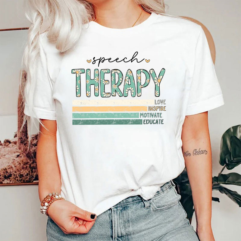 Speech Therapy Love Inspire Motivate Educate T-Shirt